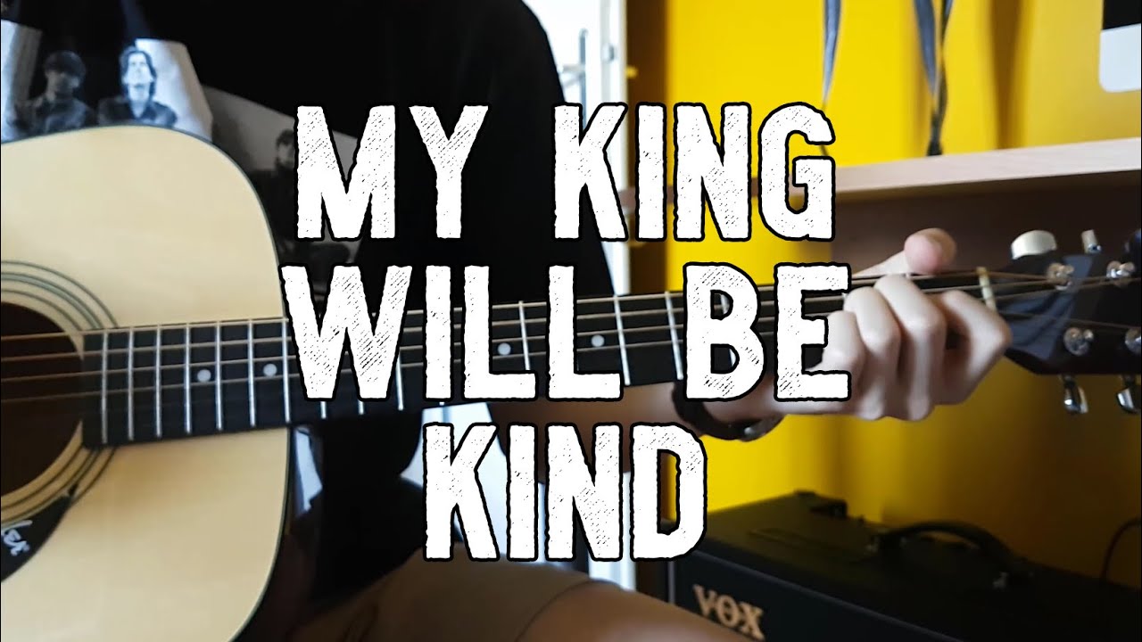 My King Will Be Kind - Inhaler | GUITAR CHORDS