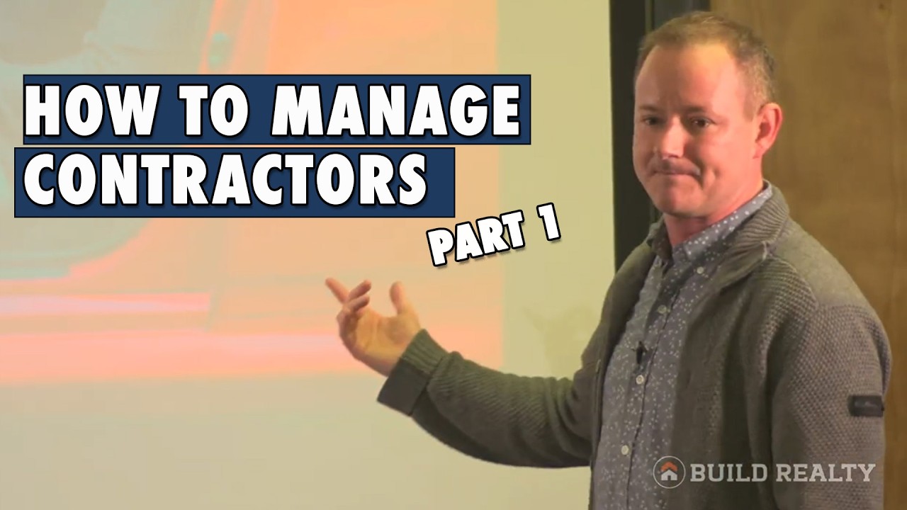 How to Manage Contractors: Misconceptions & Mindset (1/3) | Build Realty Workshop