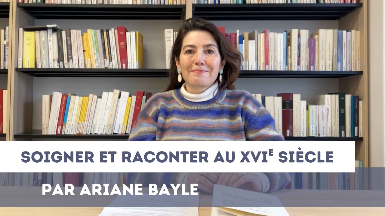 « Soigner et raconter au XVIe siècle », par Ariane Bayle