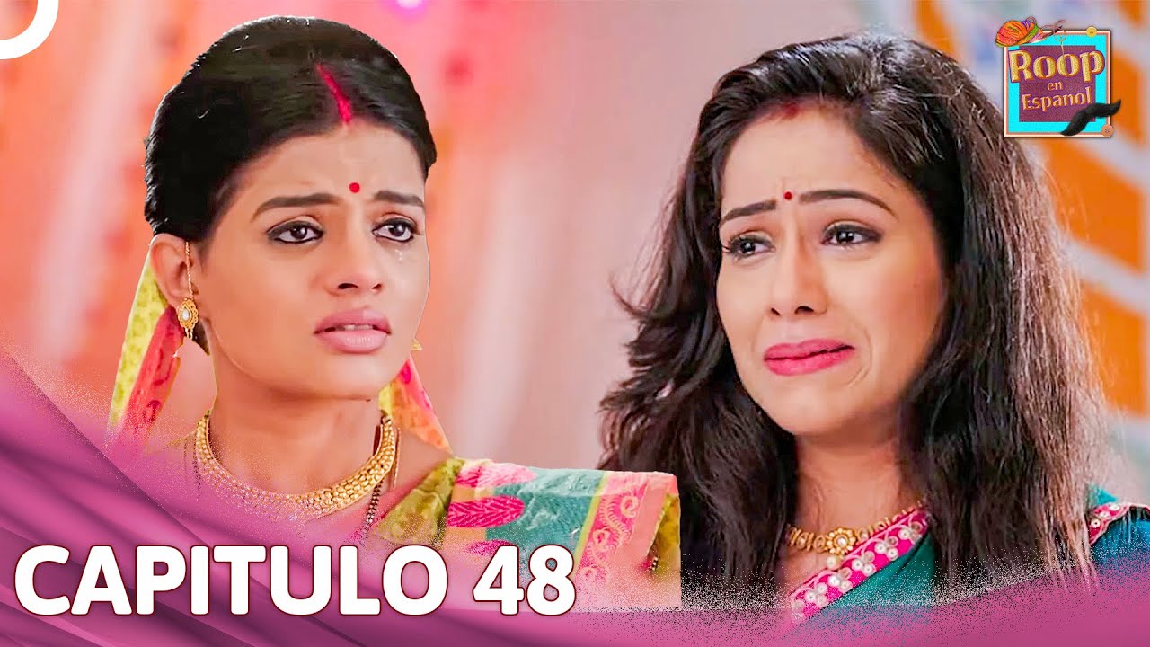 Roop en Español Capítulo 48 | Novela India | Doblado en Español
