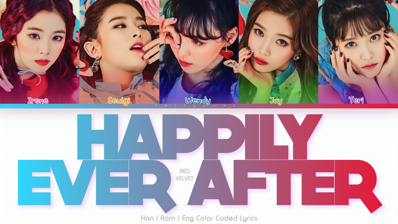 Red Velvet (레드벨벳) Happily Ever After Color Coded Lyrics (Han/Rom/Eng)
