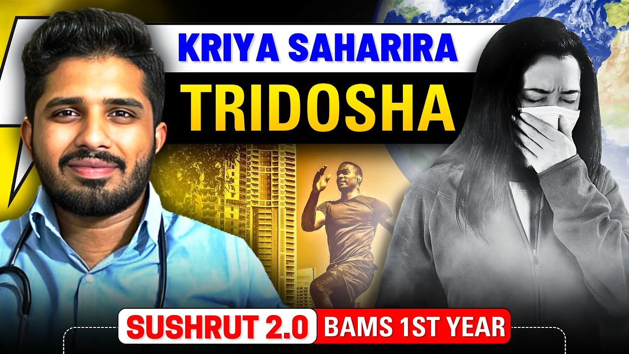 Kriya Sharira - Vyutpatti, Definition & Importance of Tridosh | Sushrut 2.0 [ Batch 2024 ] #bams