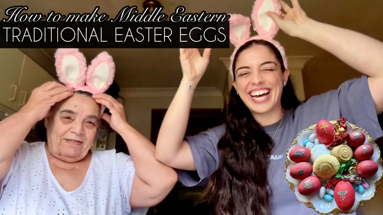 HOW TO MAKE MIDDLE EASTERN TRADITIONAL EASTER EGGS