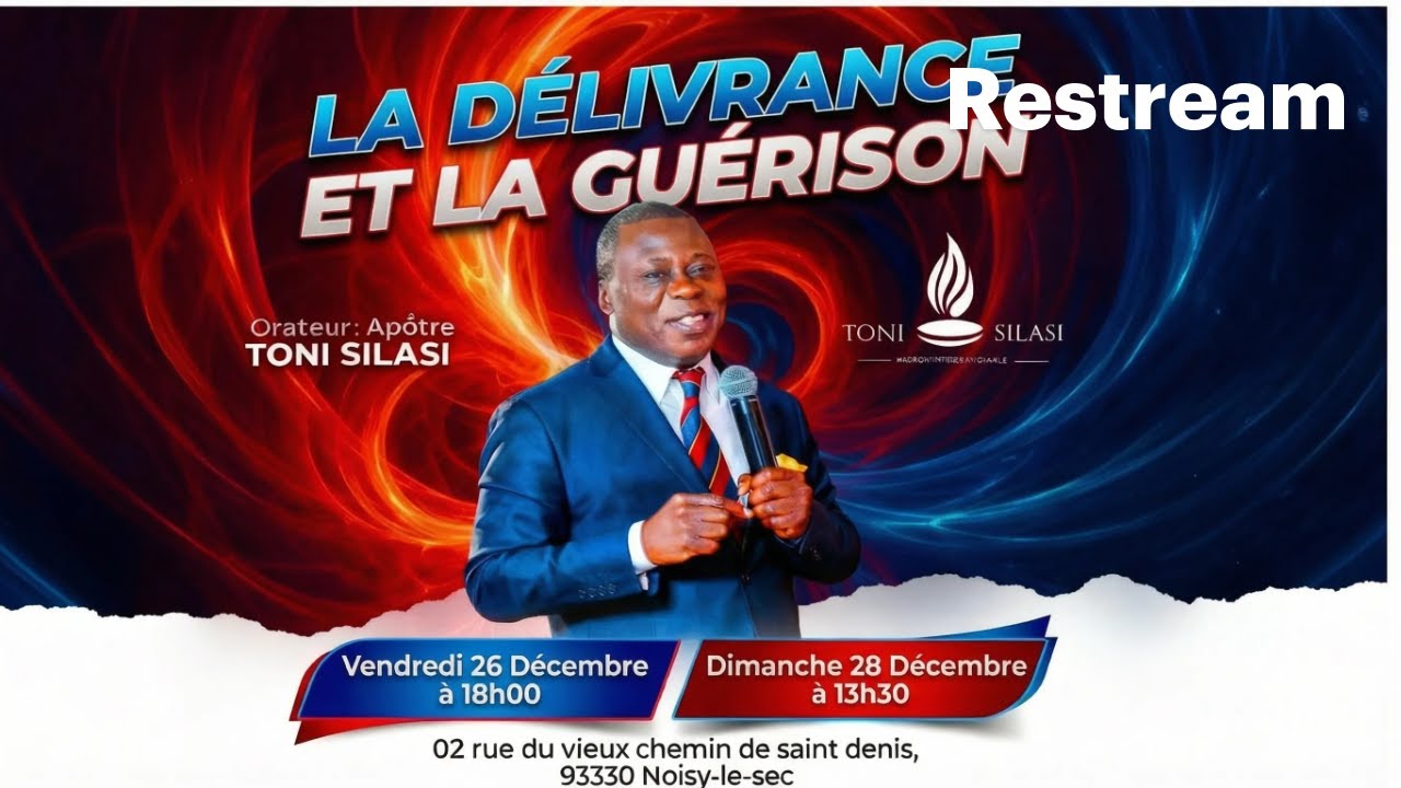 ADV FRANCE, APÔTRE TONI SILASI, LA DÉLIVRANCE ET LA GUÉRISON, CULTE DU 28/12/2025