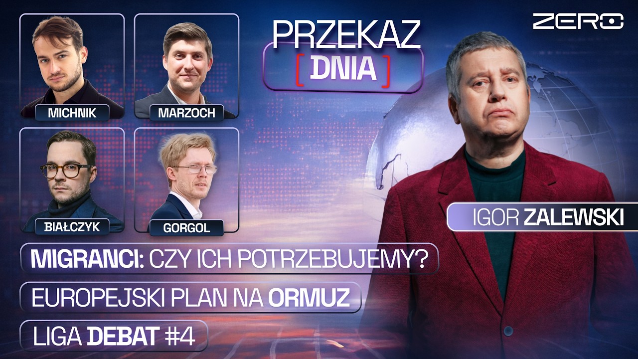 PRZEKAZ DNIA - MIGRANCI: CZY ICH POTRZEBUJEMY? EUROPEJSKI PLAN NA ORMUZ, LIGA DEBAT 4