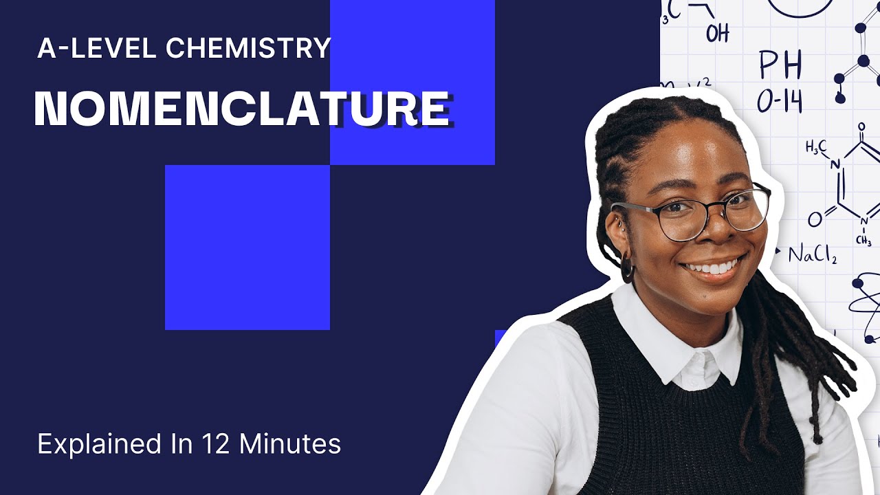 Nomenclature Explained In 12 Minutes | A Level Chemistry