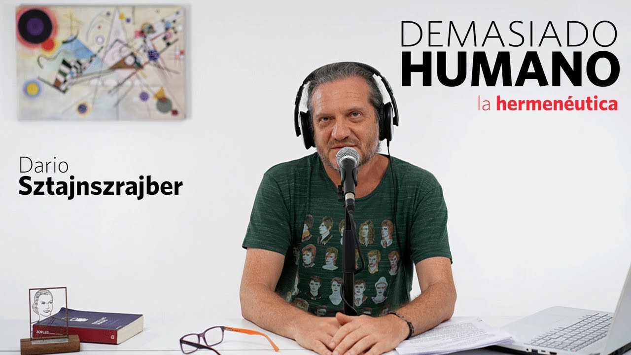LA HERMEN&Eacute;UTICA | Dar&iacute;o Sztajnszrajber es #DemasiadoHumano - Ep.02 T7