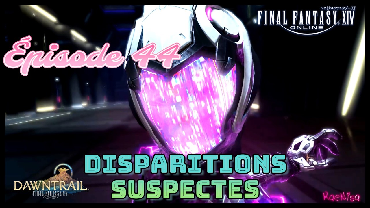 [FINAL FANTASY XIV] Dawntrail - &Eacute;pisode 44 - Disparitions suspectes