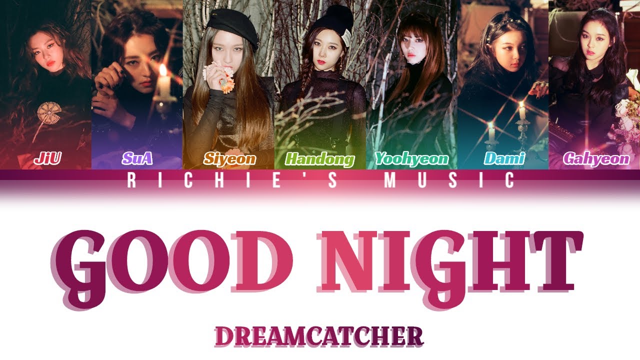 DREAMCATCHER (드림캐쳐) - GOOD NIGHT [Color Coded Lyrics Han|Rom|Eng]