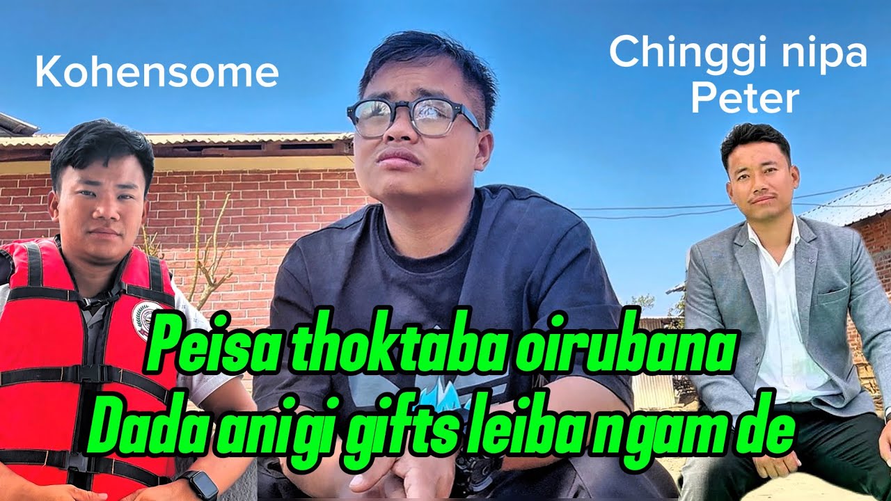 Peisa thoktaba oirubana dada @kohensomecollection  @Chinginipapeter  gift 🎁 leiba ngamde
