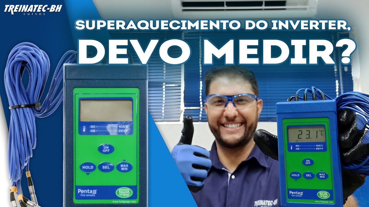 Devo medir o Superaquecimento do Inverter??