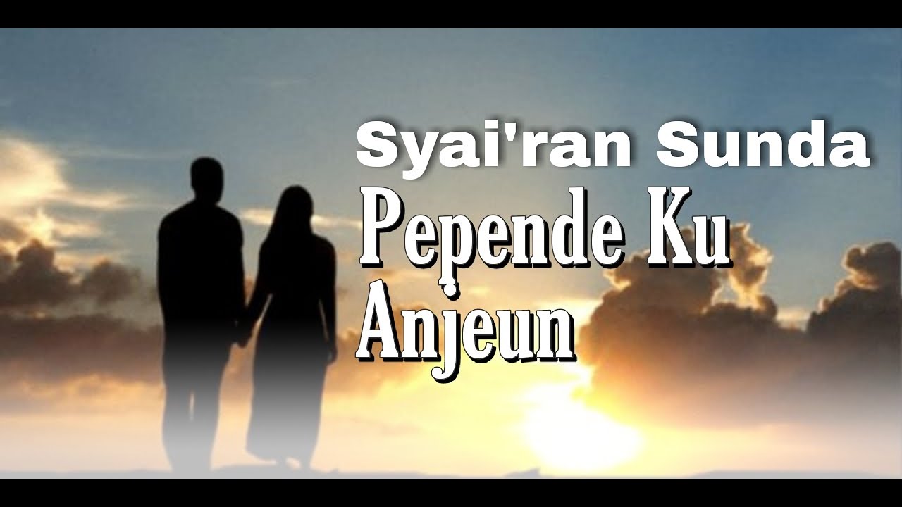 Pepende ku anjeun | Sya'iran Sunda