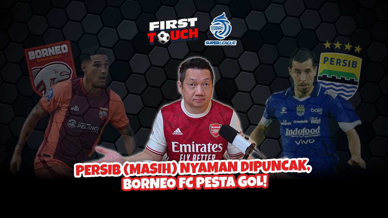 FIRST TOUCH #54: HASIL MENGEJUTKAN PERSEBAYA, SEMENTARA PERSIB MASIH KONSISTEN!
