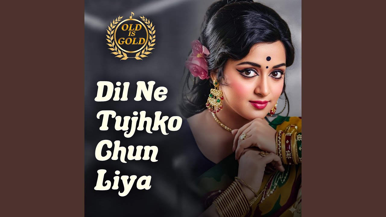 Dil Ne Tujhko Chun Liya | Old Is Gold | Bollywood Romantic Song | Evergreen Hindi Old Song