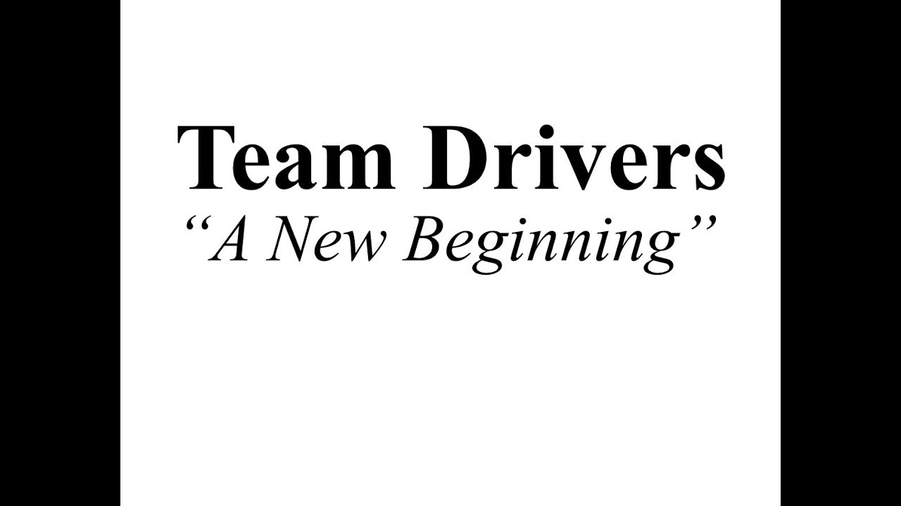 Team Truck Drivers -- A New Beginning
