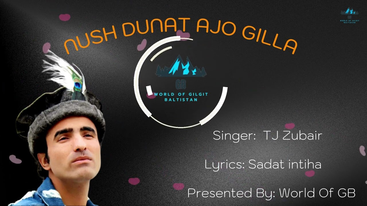 NUSH DUNAT AJO GILLA | Tj Zubair | Sadat Intiha | Shina Song 2022 |new shina song| Gilgit Baltistan
