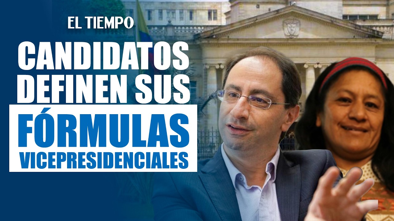 Carrera por la Vicepresidencia: Los candidatos definen sus fórmulas vicepresidenciales | EL TIEMPO