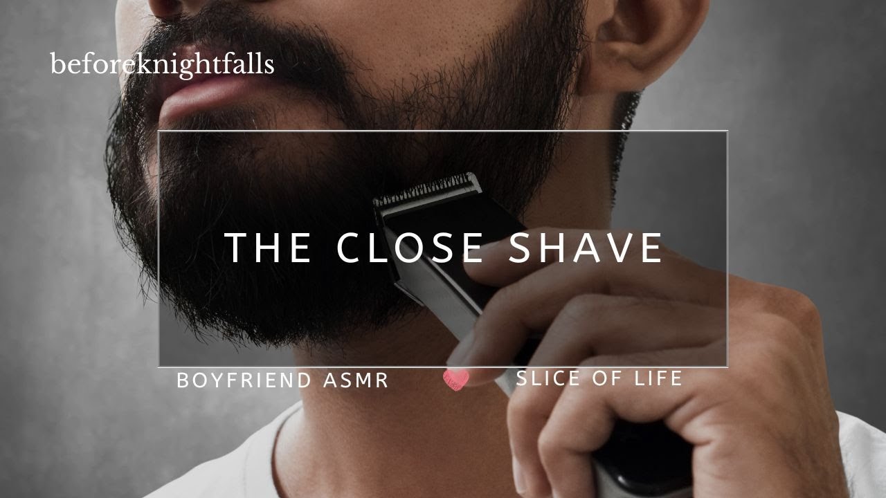 ASMR: the close shave