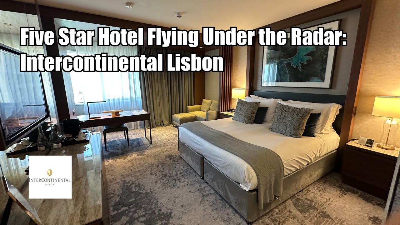 Five Star Hotel That's Flying Under the Radar: Intercontinental Lisbon
