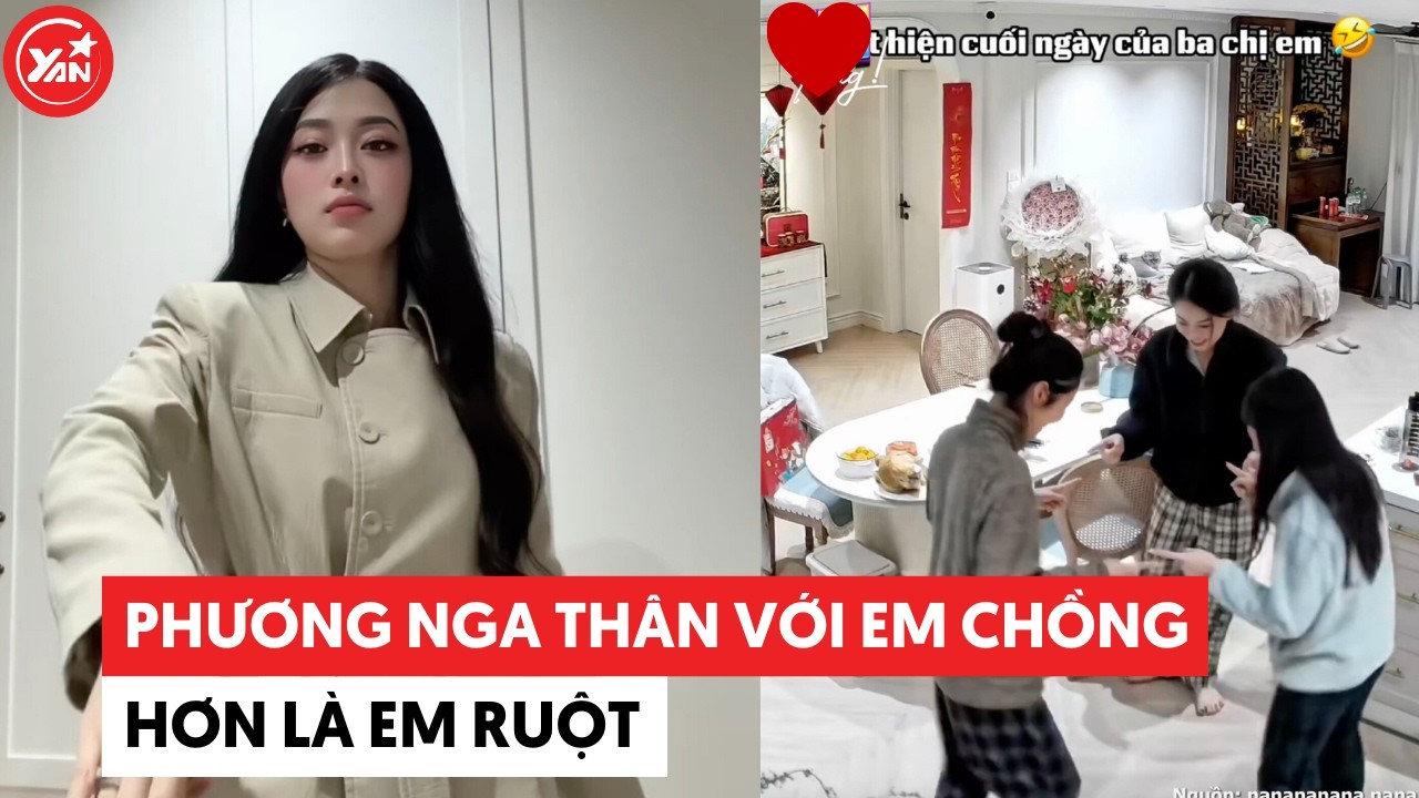 Phương Nga thân với em chồng hơn em ruột #phuongnga #yannews