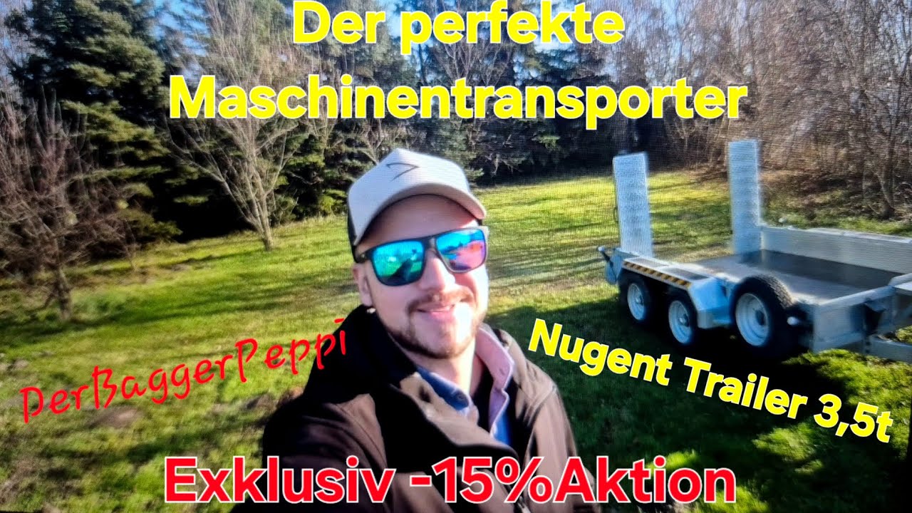 Der perfekte Maschinentransporter, @DerBaggerPeppi @apol.de Nugent Trailer
