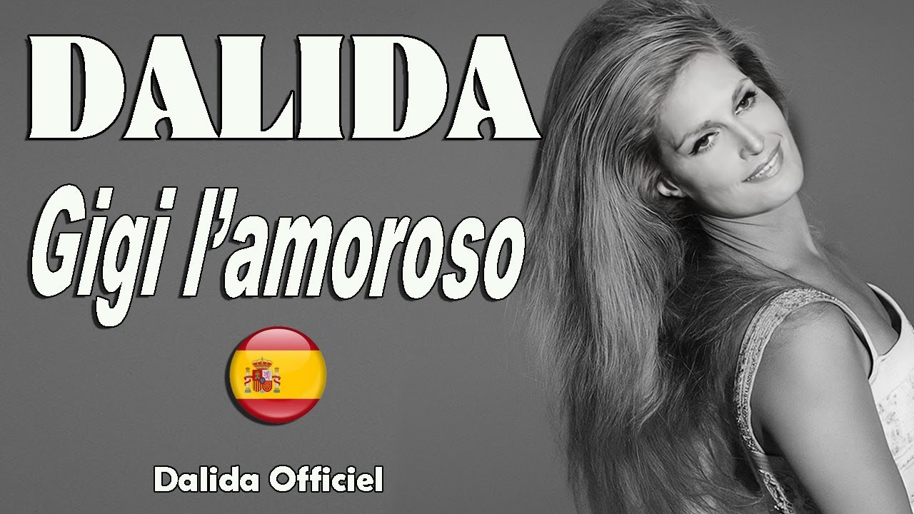 DALIDA – Gigi l’amoroso (Versión española, 1974) – Canal Oficial de Dalida