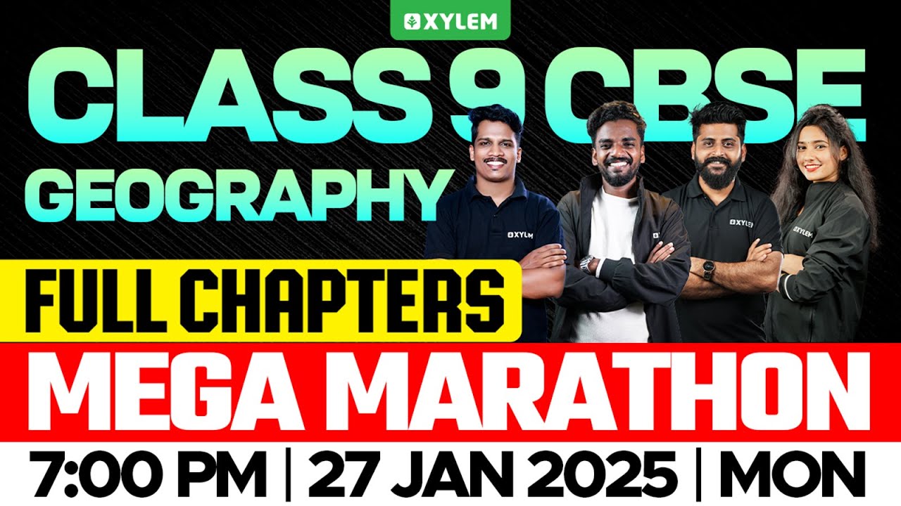 Class 9 CBSE Geography | Full Chapters - Mega Marathon | Xylem Class 9 CBSE