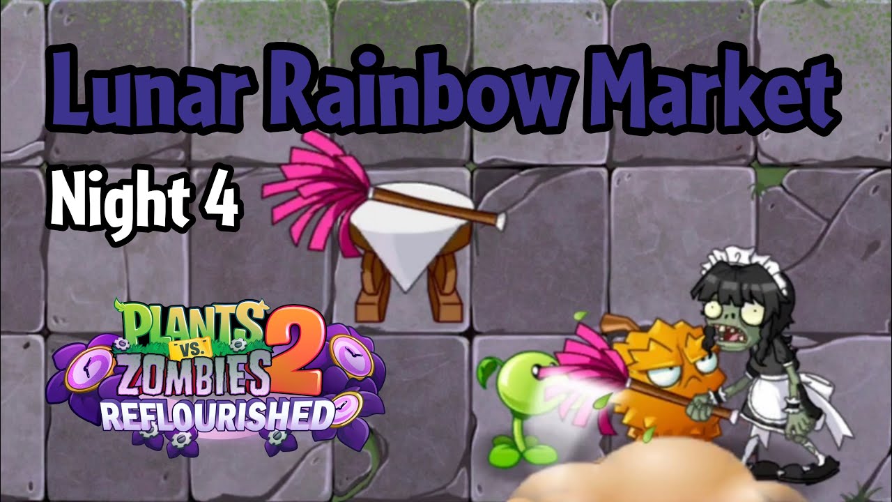 Plants vs Zombies 2: Reflourished | Lunar Rainbow Market Night 4