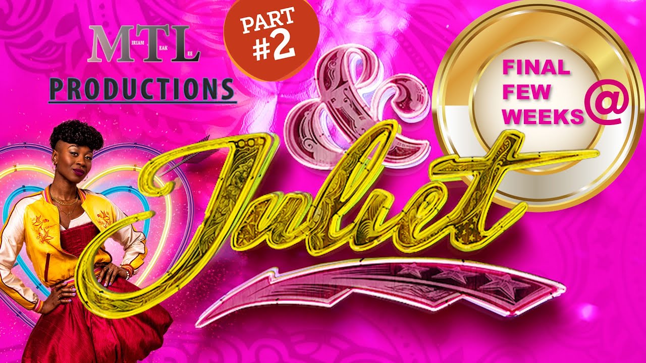 LAST FEW WEEKS AT & JULIET/CAST CHANGE (PART TWO) - WITH MTL