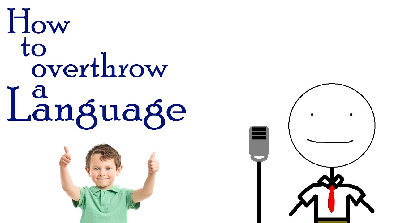 How to Overthrow a Language