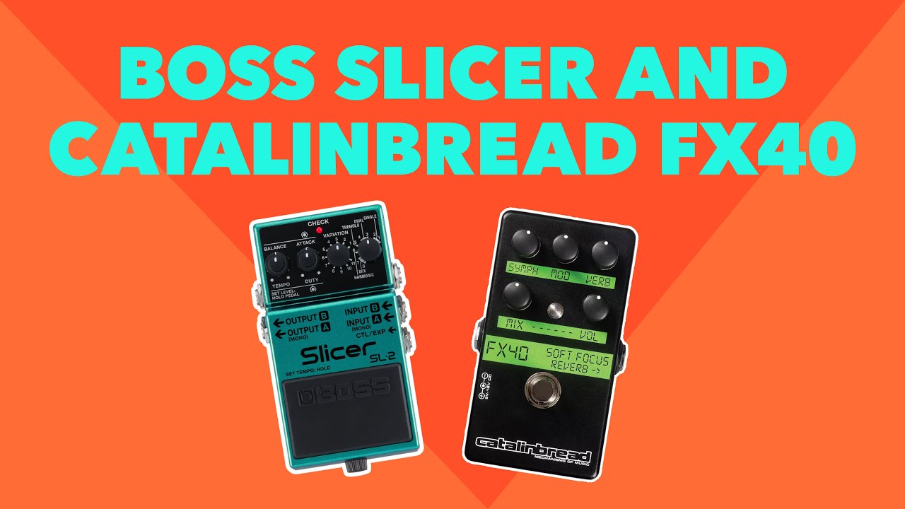 First Impressions: Catalinbread Softfocus FX40 and Boss Slicer SL-2