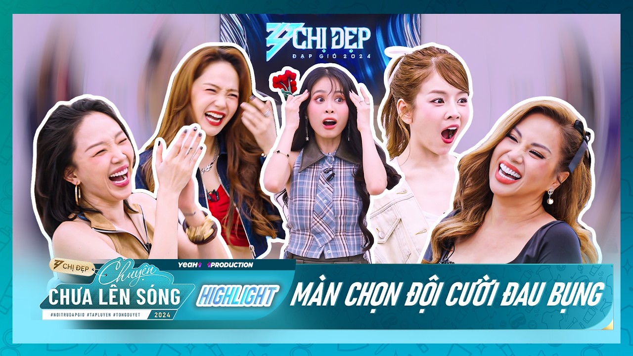 CHỊ ĐẸP KỂ NÈ | Màn Lựa Chọn ĐỒNG ĐỘI cực HÀI HƯỚC & Mie bị các Chị Đẹp DÍ làm ĐỘI TRƯỞNG !!!