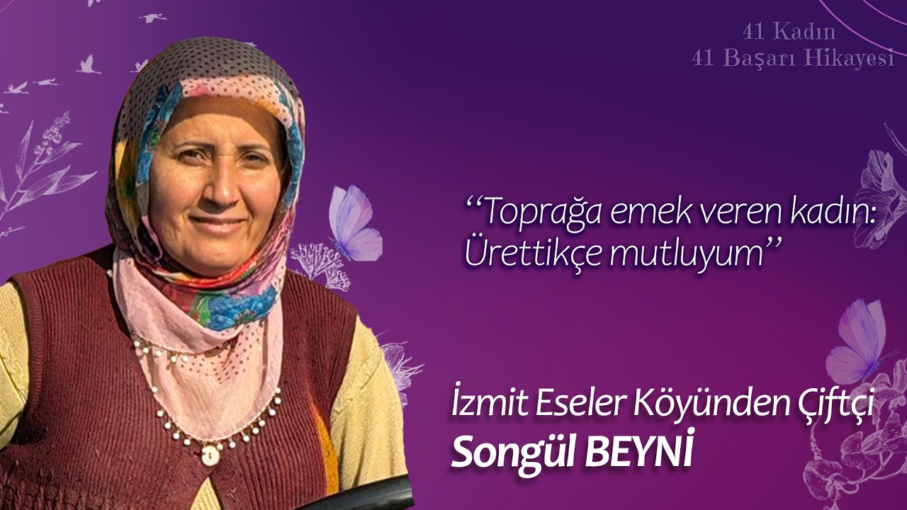41 Kadın 41 Başarı Hikayesi: Songül Beyni