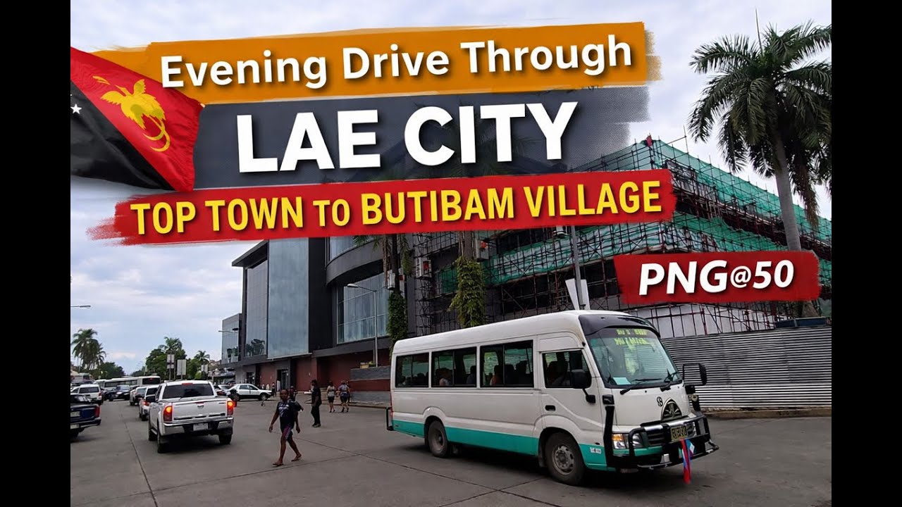 PNG@50 🇵🇬 Evening Drive Through Lae | From Top Town to Butibam Village (23 January 2026)