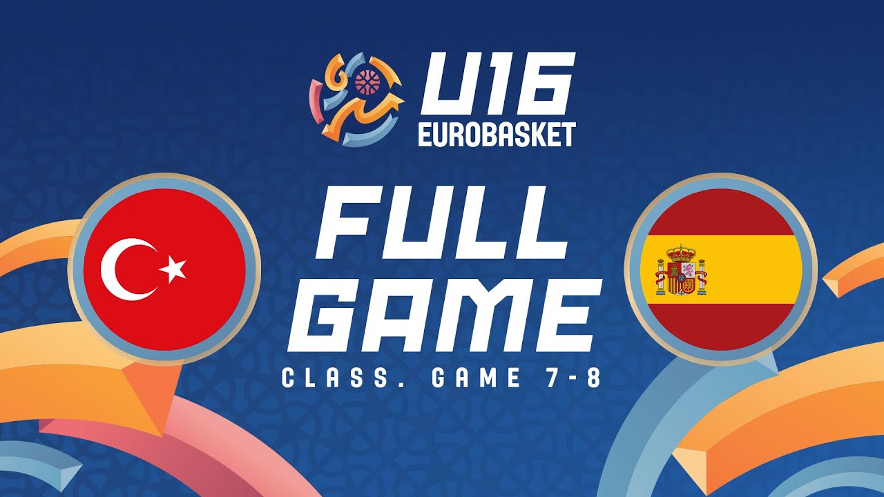 Class. Game 7-8 | Türkiye v Spain | Full Basketball Game | FIBA U16 EuroBasket 2025
