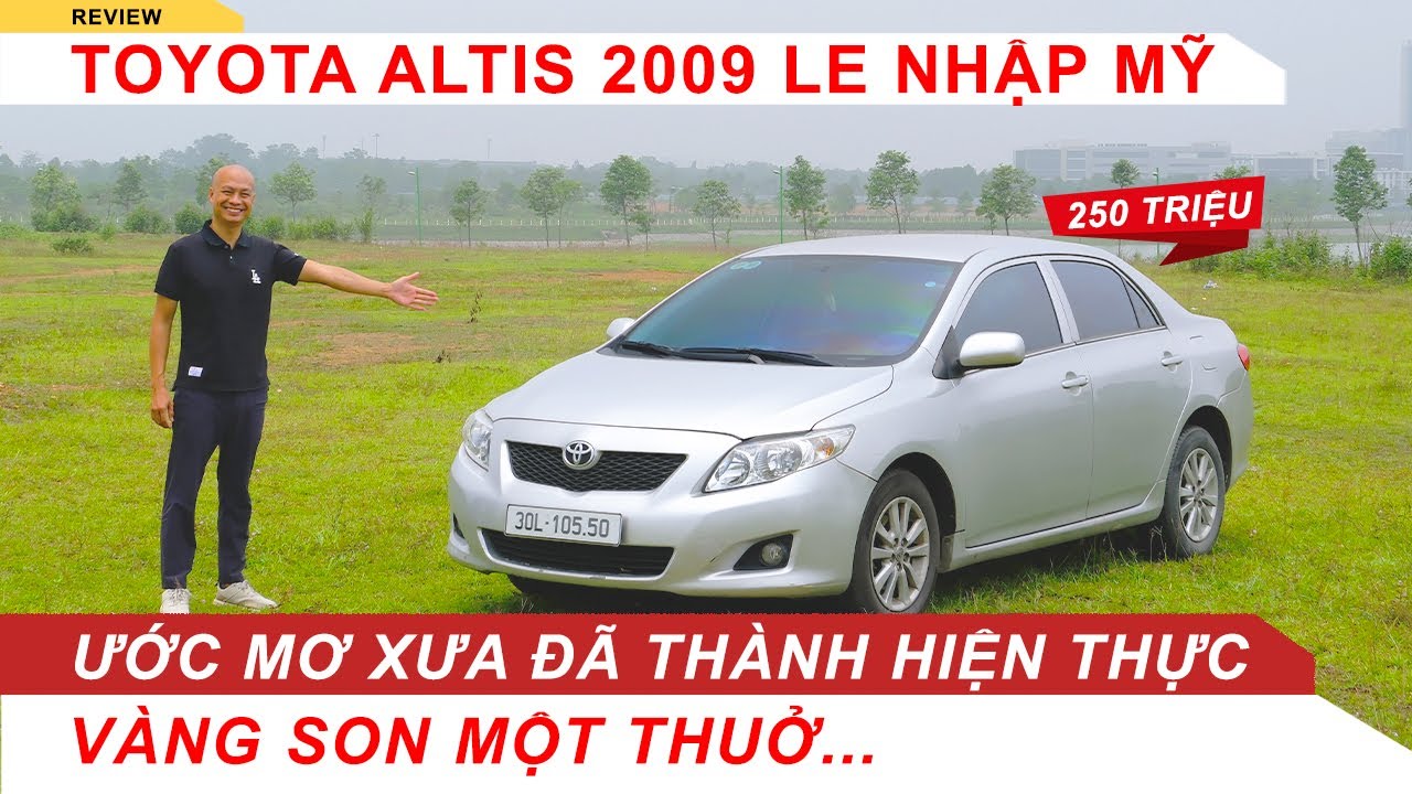 Toyota Altis 2009 LE nhập Mỹ: Cả gia tài một thời, ước mong của bao người... | Vietnam Road Trip