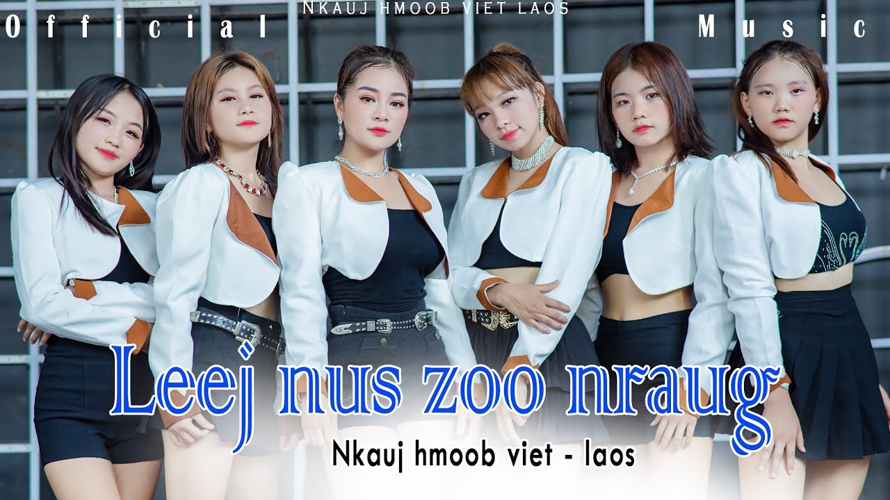 Maiv Thoj/LEEJ NUS ZOO NRAUG (NKAUJ HMOOB VIỆT LAOS) nkauj tawm tshiab 2023