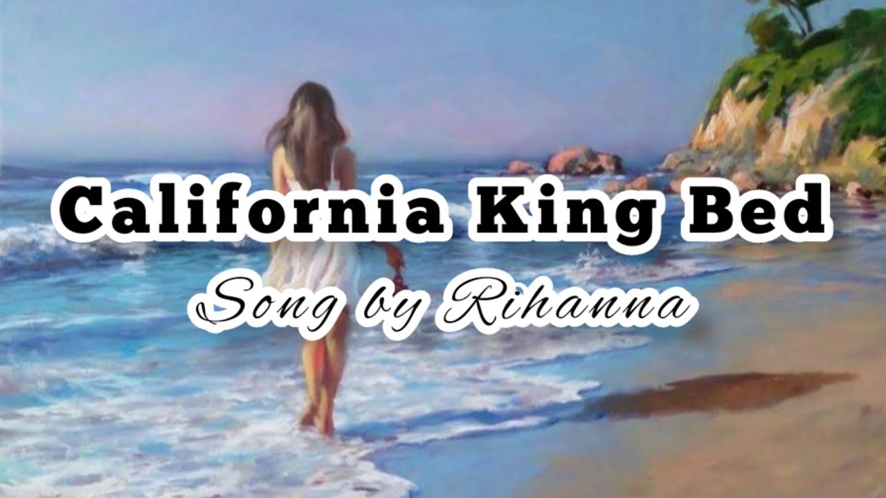 RIHANNA-California King Bed (lyrics)by Music Lover Channel