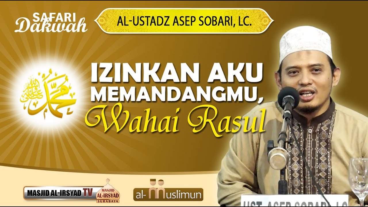 IZINKAN AKU MEMANDANGMU, WAHAI RASUL - UST. ASEP SOBARI, LC