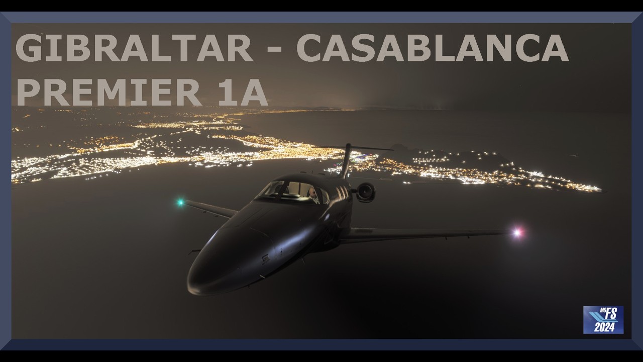Gibraltar (LXGB) to Casablanca (GMMN) | Premier 1A | MSFS 2024