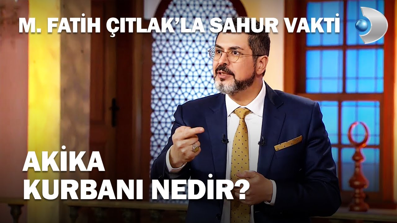 Yeni Doğan Çocuklar İçin Akika Kurbanı Kesilmelidir - M. Fatih Çıtlak'la Sahur Vakti