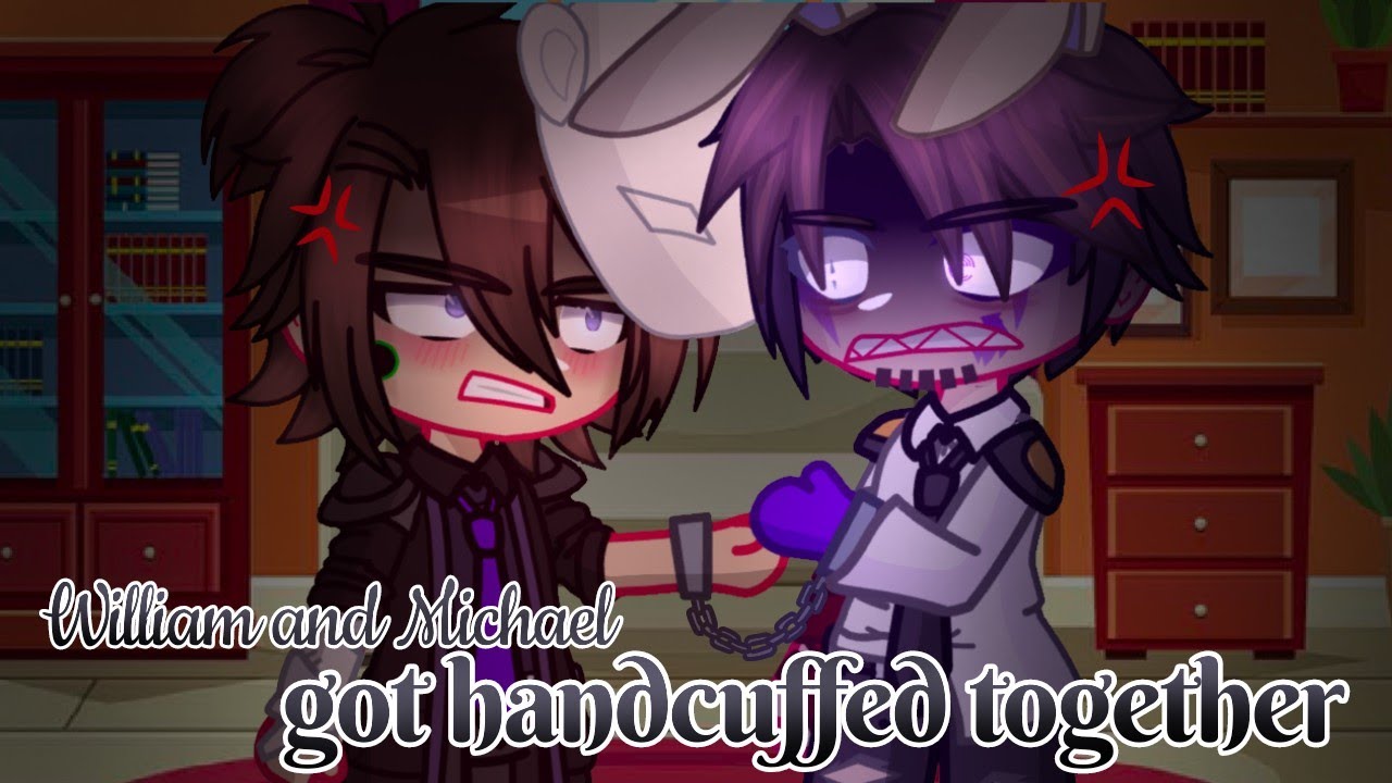 William and Michael got handcuffed together | FNAF/Afton Family | MY AU
