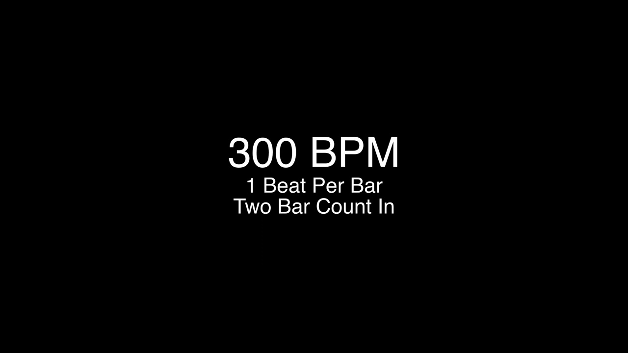 300 BPM: 1 Beat Per Bar