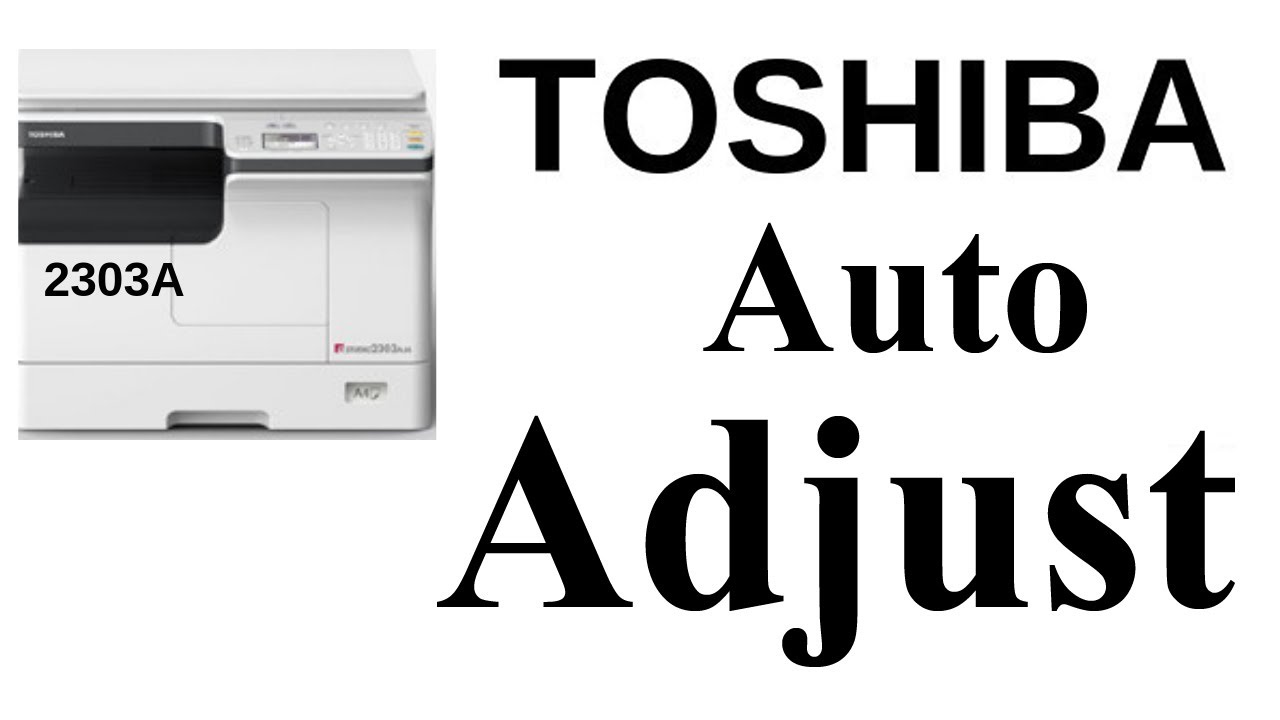 How to Toshiba photocopy 2523 Auto Adjust l Toshiba Auto adjust l Auto Adjust l 2303 auto adjust l