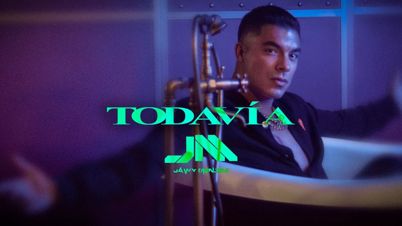 Jawy Mendez - Todavía (Video Oficial)