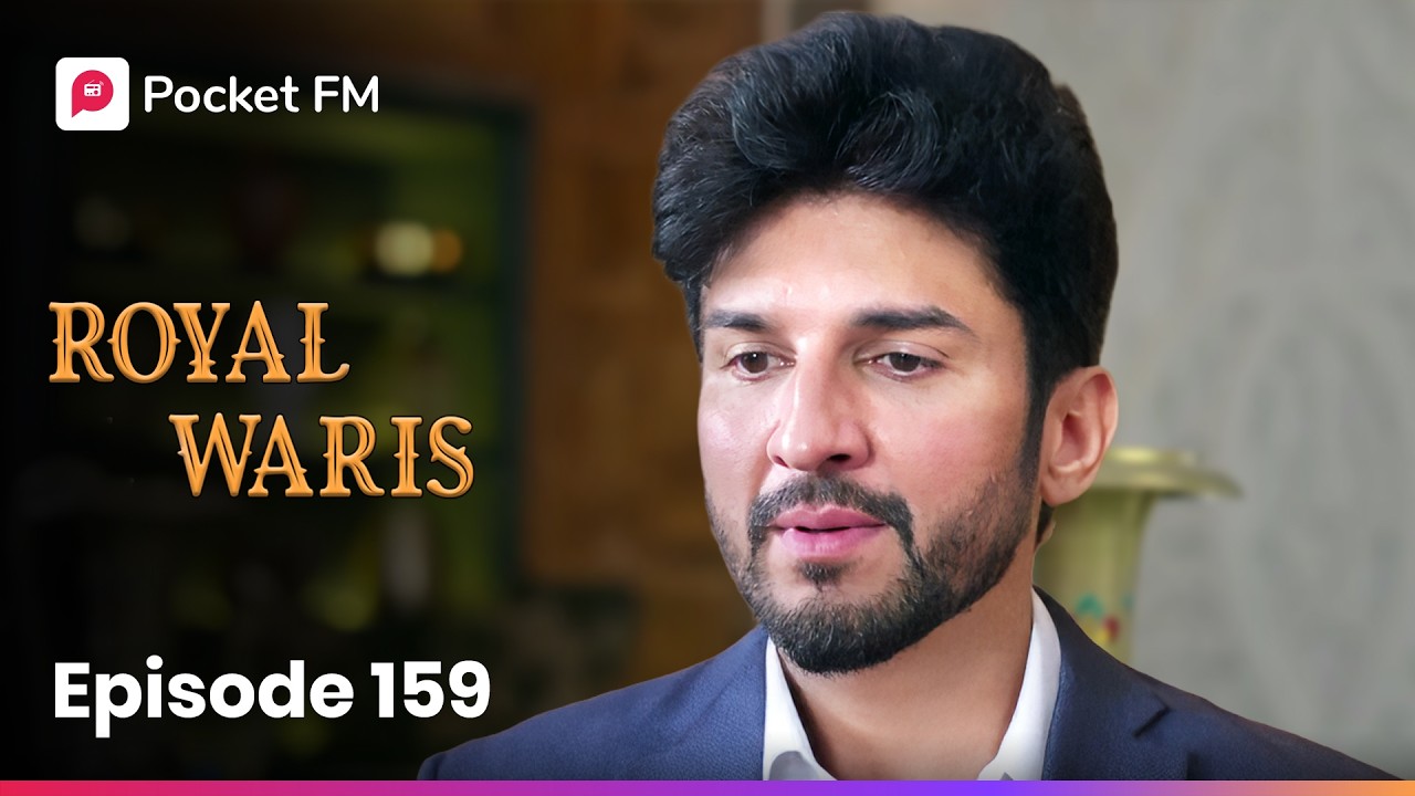 Episode 159 | Royal Waris | Pocket FM