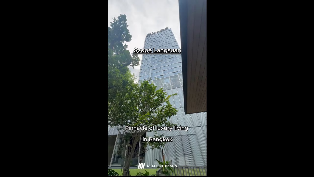 Scope Langsuan | Most luxurious residential properties in Bangkok | Keller Henson | Luxury Condo BKK