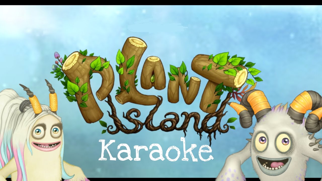 Plant Island Karaoke |My Singing Monsters|