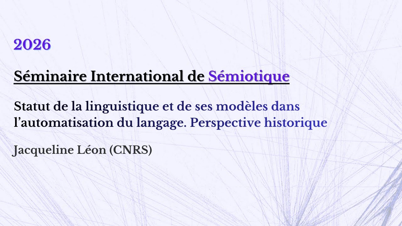 Jacqueline Léon (CNRS) - Séminaire International de Sémiotique (14/01/2026)
