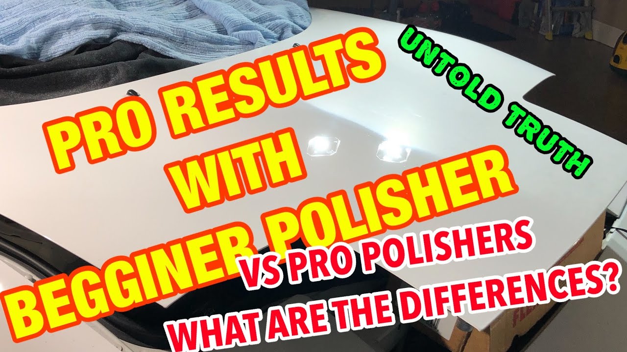 Beginner Polishers Vs. PRO Polishers THE UNTOLD TRUTH! | WHAT YOU NEED TO KNOW!